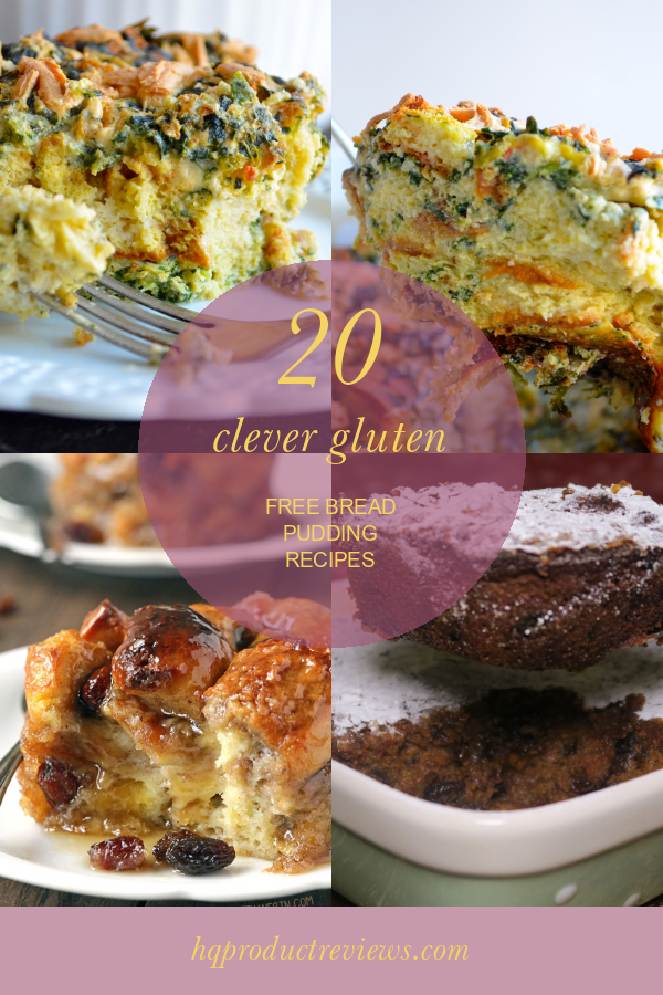20 Clever Gluten Free Bread Pudding Recipes Best Product Reviews